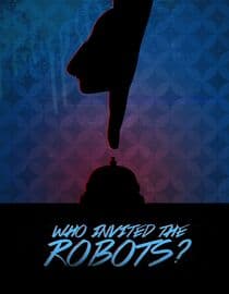 Who Invited The Robots?