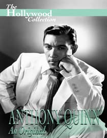 The Hollywood Collection: Anthony Quinn: An Original