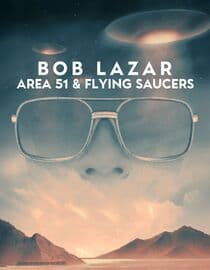 Bob Lazar: Area 51 and Flying Saucers