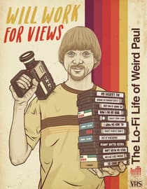 Will Work for Views: The Lo-Fi Life of Weird Paul