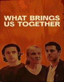 What Brings Us Together
