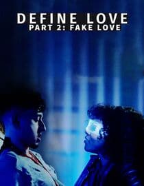 Define Love Part 2: Fake Love
