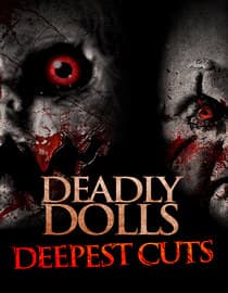 Deadly Dolls: Deepest Cuts