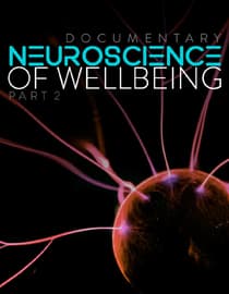 The Neuroscience of Well-Being: Part 1 and Part 2