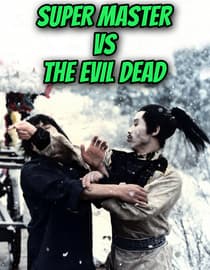 Super Master vs the Evil Dead