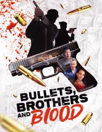 Bullets, Brothers and Blood