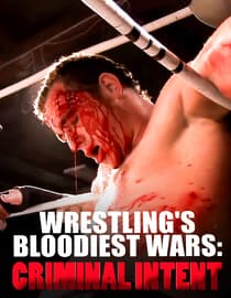 Wrestling's Bloodiest Wars: Criminal Intent