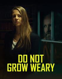 Do Not Grow Weary