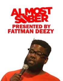 Almost Sober Presented By Fattman Deezy