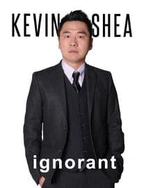 Kevin Shea: Ignorant