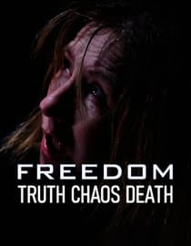 Freedom, Truth, Chaos, Death