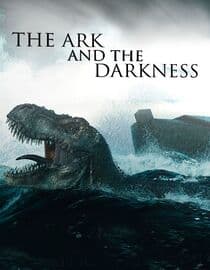 The Ark and the Darkness