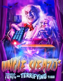 Uncle Sleazo's Toxic And Terrifying TV Hour