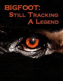 Bigfoot: Still Tracking A Legend