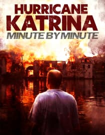 Hurricane Katrina: Minute By Minute