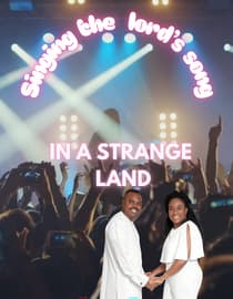Singing The Lord's Song In A Strange Land