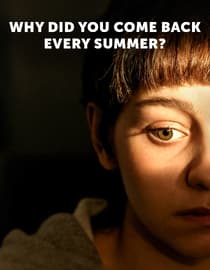 Why did you come back every summer?