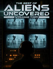The Best of Aliens Uncovered: Part 2