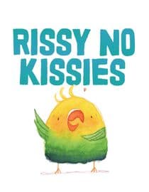Rissy No Kissies