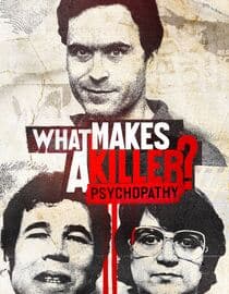 What Makes A Killer? Psychopathy