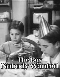 The Boy Nobody Wanted