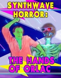 Synthwave Horror: The Hands of Orlac
