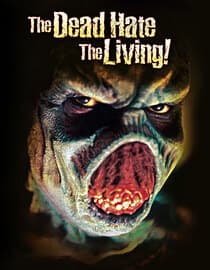 The Dead Hate the Living!