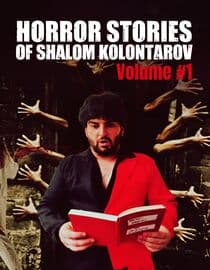 Horror Stories of Shalom Kolontarov: Volume 1