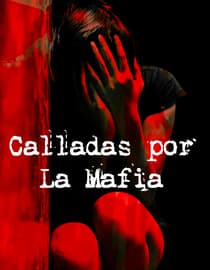 Calladas por la mafia