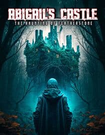 Abigail's Castle: The Haunting of Featherstone
