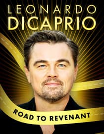 Leo Dicaprio: Road To Revanant
