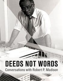 Deeds Not Words: Conversations with Robert P. Madison