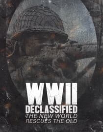 WWII Declassified: The New World Rescues The Old