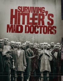 Surviving Hitler's Mad Doctors