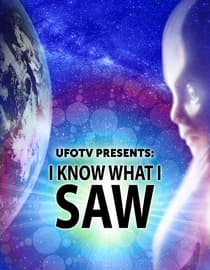UFOTV Presents: I Know What I Saw