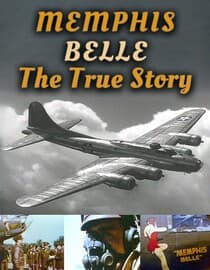 Memphis Belle: The True Story