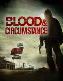 Blood and Circumstance