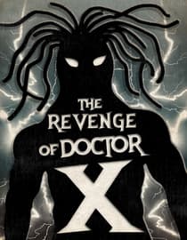 The Revenge of Dr X