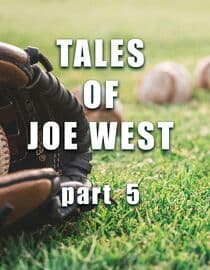 Tales of Joe West: Part 5