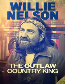 Willie Nelson: The Outlaw Country King