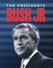 The Presidents: Bush Jr