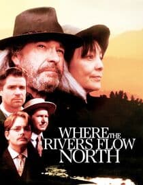 Where The Rivers Flow North