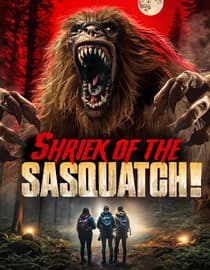 Shriek of the Sasquatch!