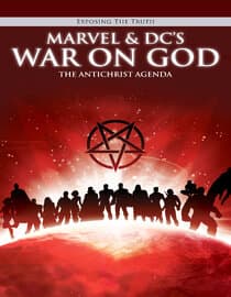 Exposing The Truth: Marvel & DCs War on God - The Antichrist Agenda