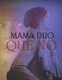 Mamá dijo que no