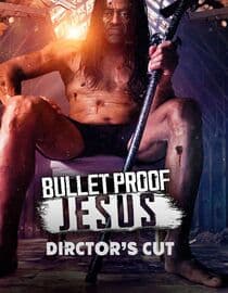 Bulletproof Jesus (Director's Cut)