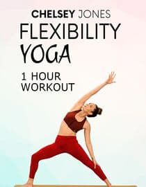 One Hour Flexibility Yoga Workout With Chelsey Jones