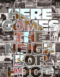 Here Comes the Neighborhood