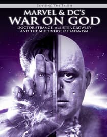 Exposing The Truth: Marvel & DCs War on God: Doctor Strange, Aleister Crowley and the Multiverse of Satanism