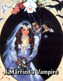 I Married a Vampire